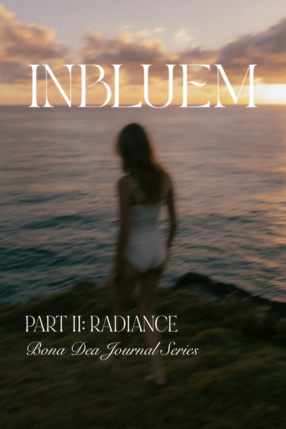 Part II: Radiance ~ Bona Dea Journal Series